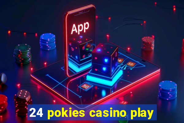 24 pokies casino play