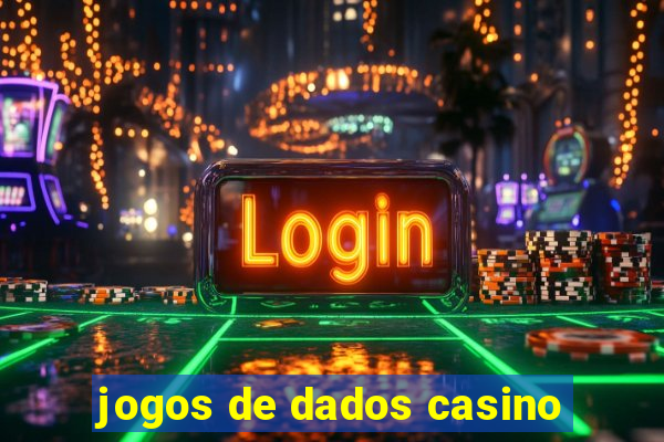 jogos de dados casino