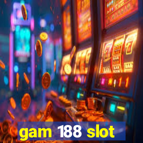 gam 188 slot