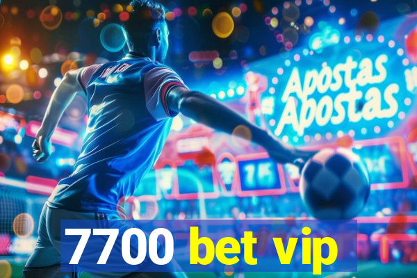 7700 bet vip