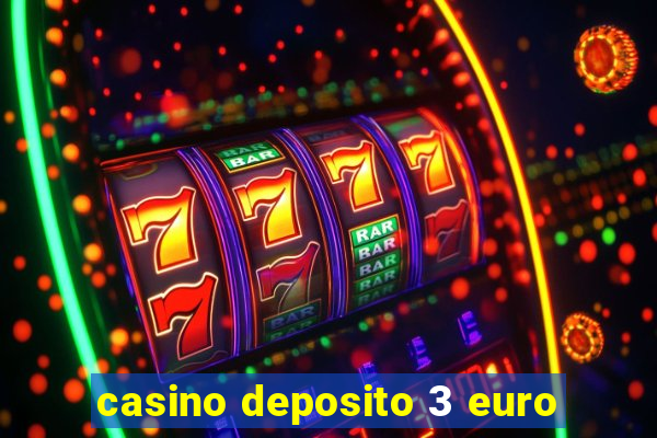 casino deposito 3 euro