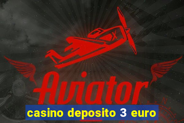 casino deposito 3 euro