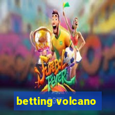 betting volcano