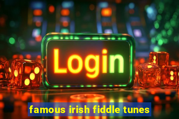 famous irish fiddle tunes