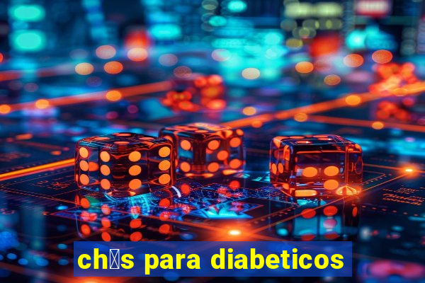 ch谩s para diabeticos