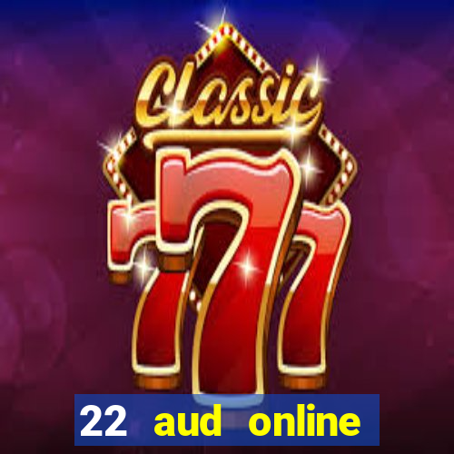 22 aud online casino e wallet