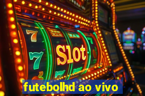 futebolhd ao vivo