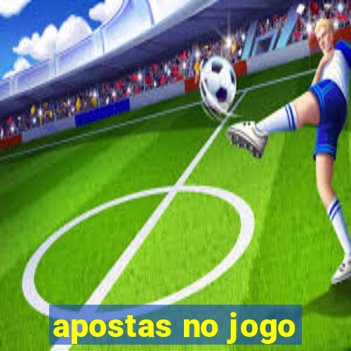 apostas no jogo