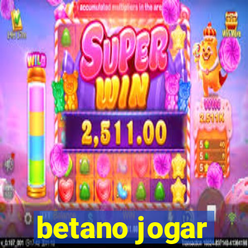 betano jogar