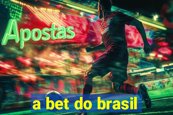 a bet do brasil