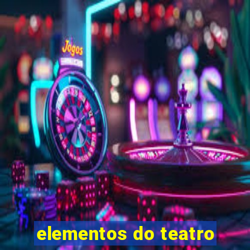 elementos do teatro