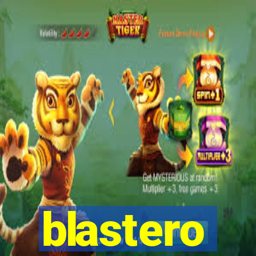 blastero