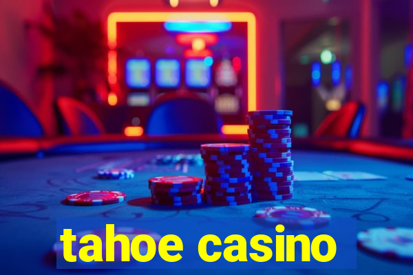 tahoe casino