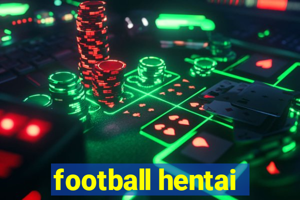 football hentai