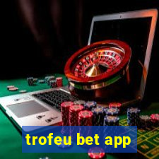 trofeu bet app