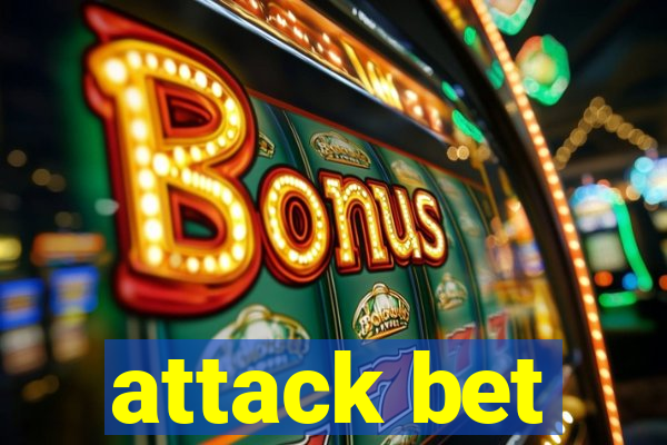 attack bet