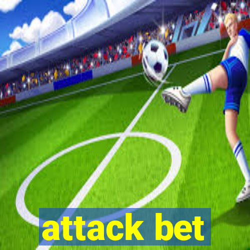 attack bet