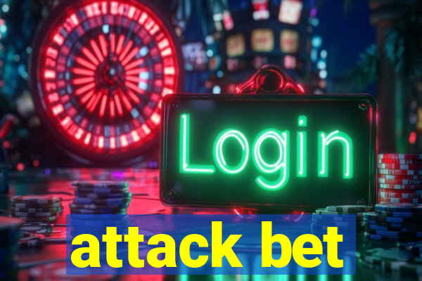 attack bet