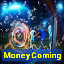 MoneyComing