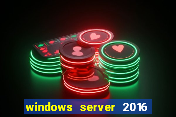 windows server 2016 download iso