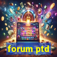 forum ptd