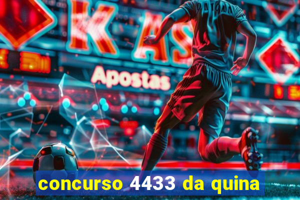 concurso 4433 da quina