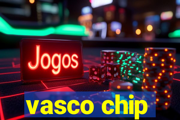 vasco chip