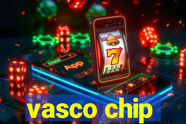 vasco chip