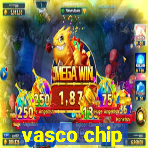 vasco chip