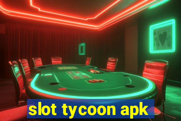 slot tycoon apk