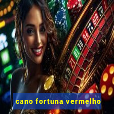 cano fortuna vermelho