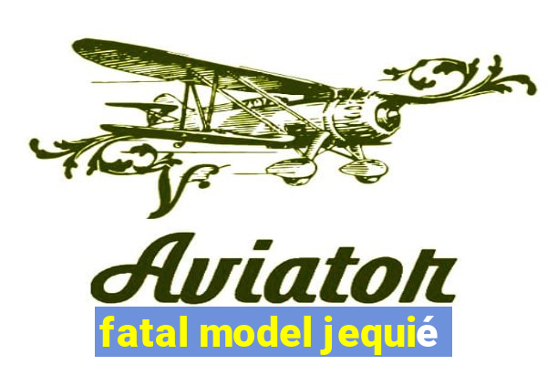 fatal model jequié