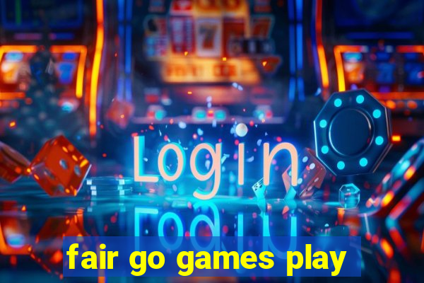 fair go games play