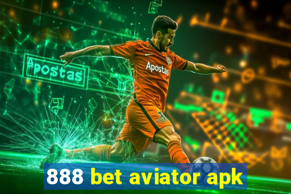 888 bet aviator apk