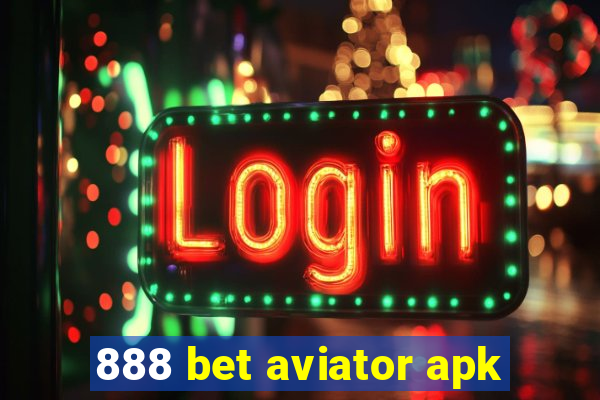 888 bet aviator apk