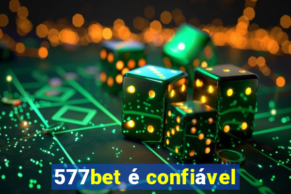 577bet é confiável