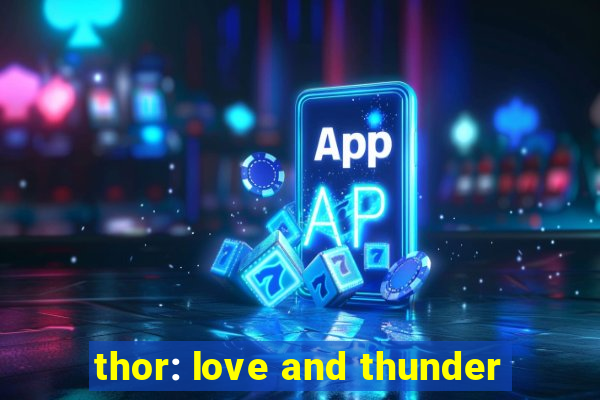 thor: love and thunder