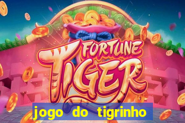 jogo do tigrinho para baixar