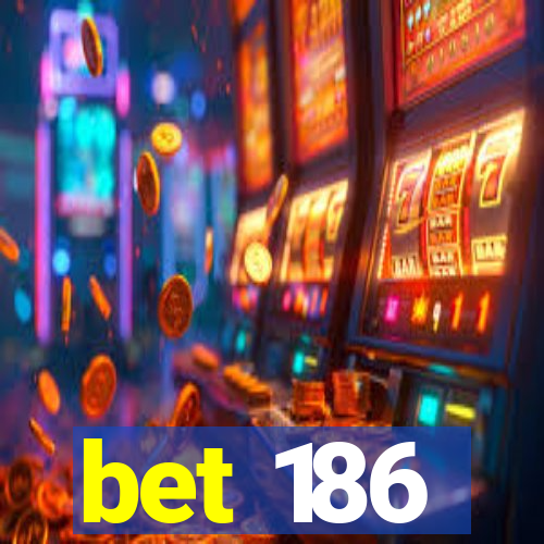 bet 186