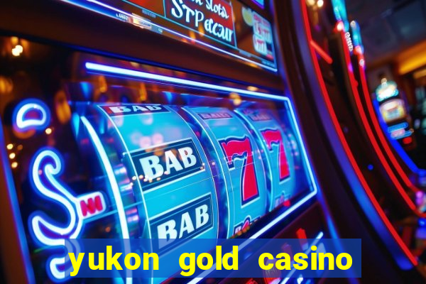 yukon gold casino en ligne