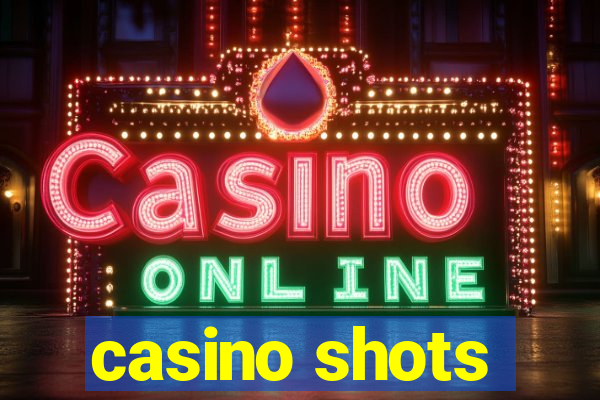 casino shots