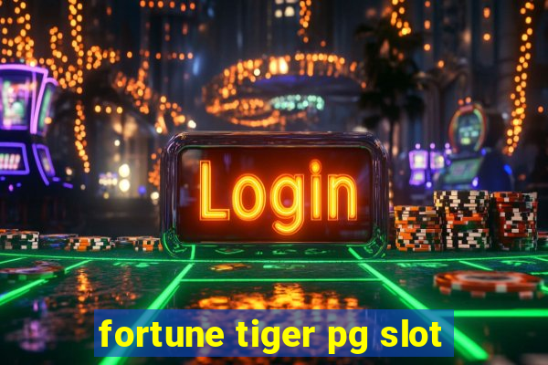 fortune tiger pg slot