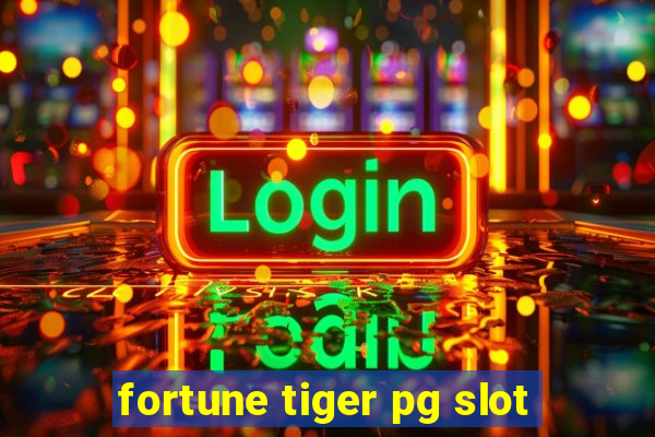 fortune tiger pg slot