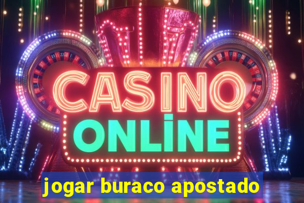 jogar buraco apostado