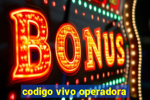 codigo vivo operadora