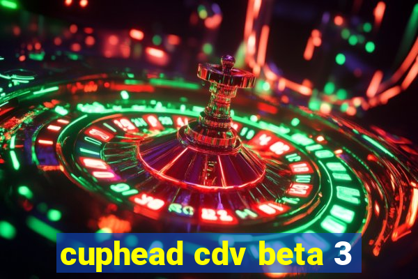 cuphead cdv beta 3