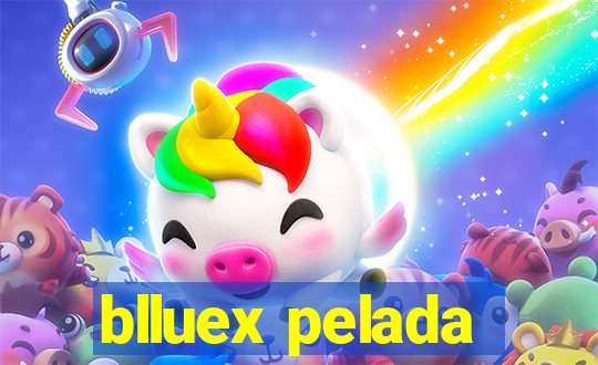 blluex pelada