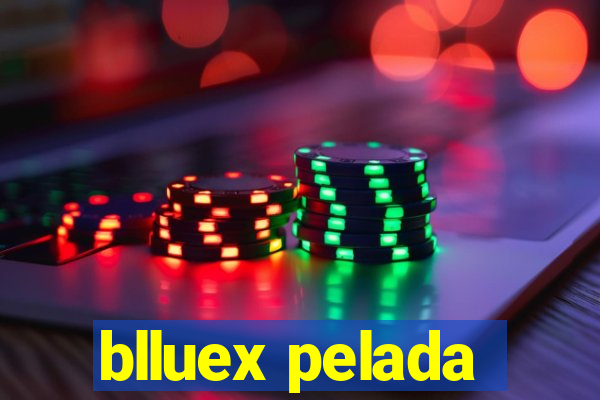 blluex pelada