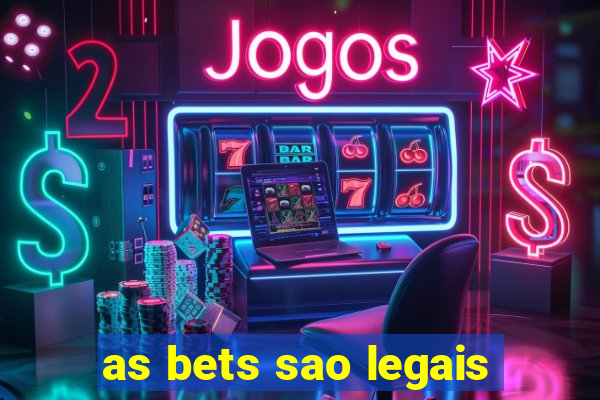 as bets sao legais