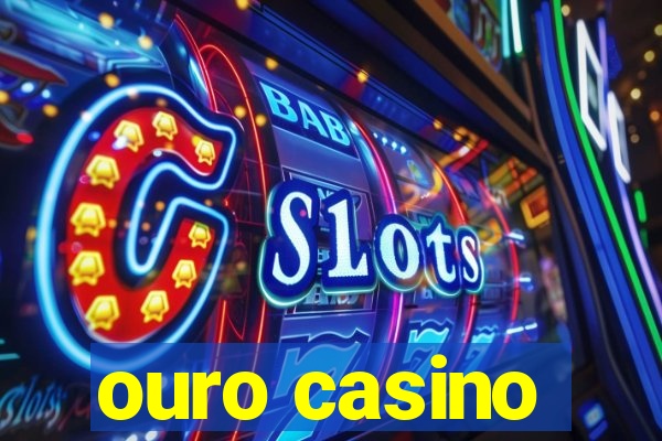 ouro casino